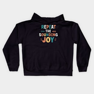 repeat the sounding joy Kids Hoodie